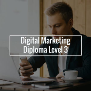 Digital Marketing Diploma Level 3
